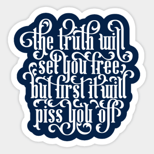 The Truth Will Set You Free Sticker